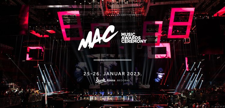 Music Awards Ceremony (MAC) на 25 и 26 јануари во белградската Штарк Арена